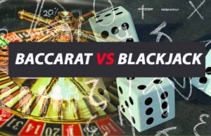 Baccarat và Blackjack chơi game nào dễ thắng hơn